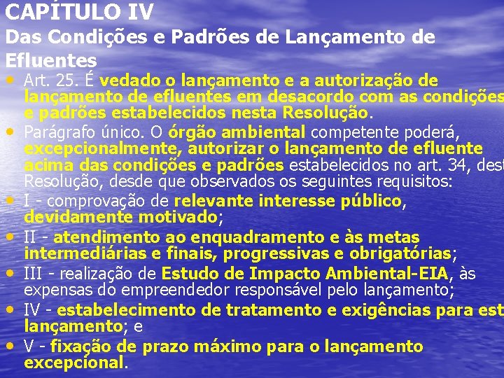 CAPÍTULO IV Das Condições e Padrões de Lançamento de Efluentes • Art. 25. É