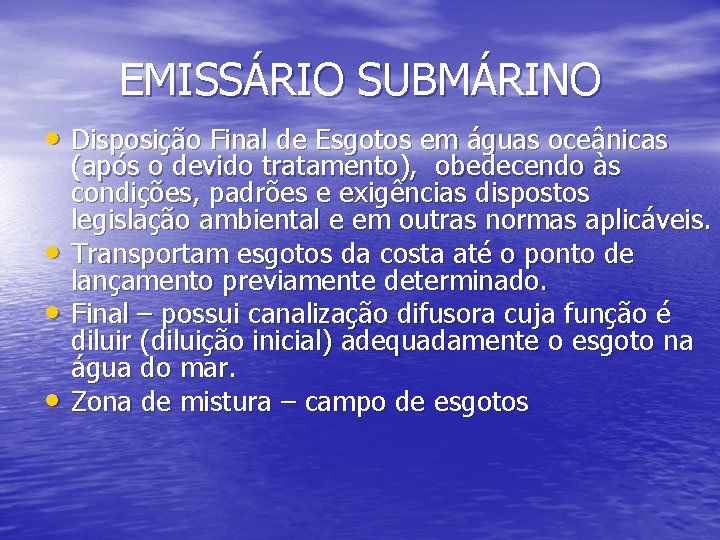 EMISSÁRIO SUBMÁRINO • Disposição Final de Esgotos em águas oceânicas • • • (após