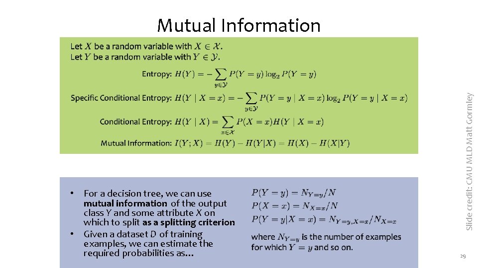  • For a decision tree, we can use mutual information of the output