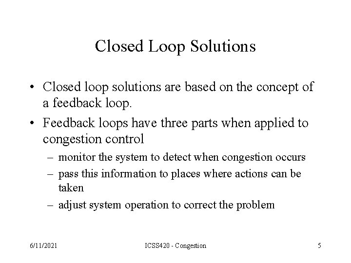 Closed Loop Solutions • Closed loop solutions are based on the concept of a