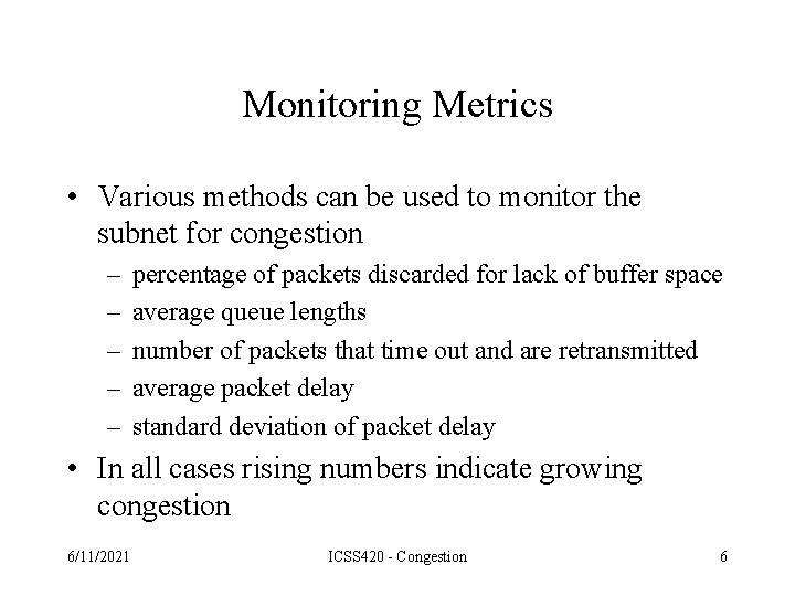 Monitoring Metrics • Various methods can be used to monitor the subnet for congestion
