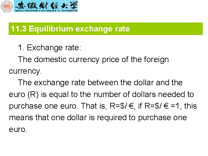 11. 3 Equilibrium exchange rate 1. Exchange rate: The domestic currency price of the