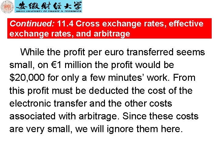 Continued: 11. 4 Cross exchange rates, effective exchange rates, and arbitrage While the profit
