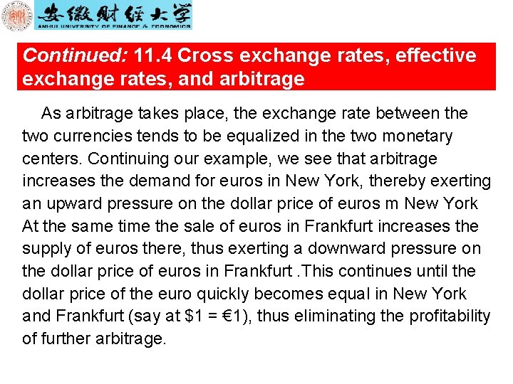 Continued: 11. 4 Cross exchange rates, effective exchange rates, and arbitrage As arbitrage takes