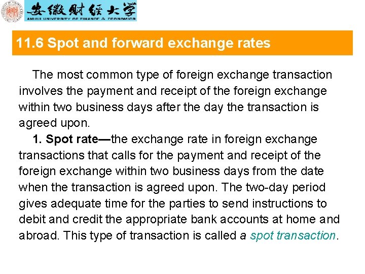 11. 6 Spot and forward exchange rates The most common type of foreign exchange