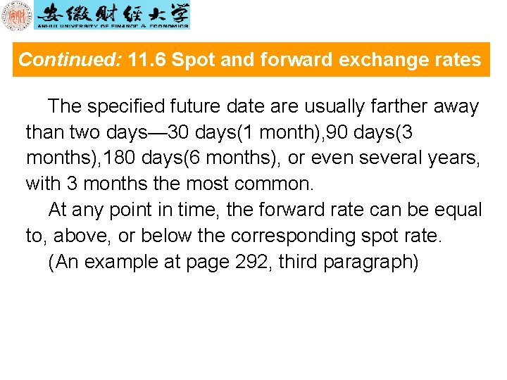 Continued: 11. 6 Spot and forward exchange rates The specified future date are usually