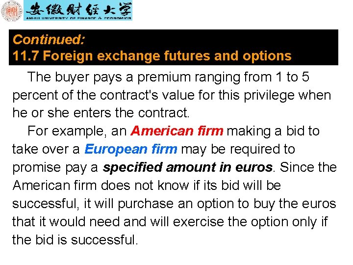 Continued: 11. 7 Foreign exchange futures and options The buyer pays a premium ranging