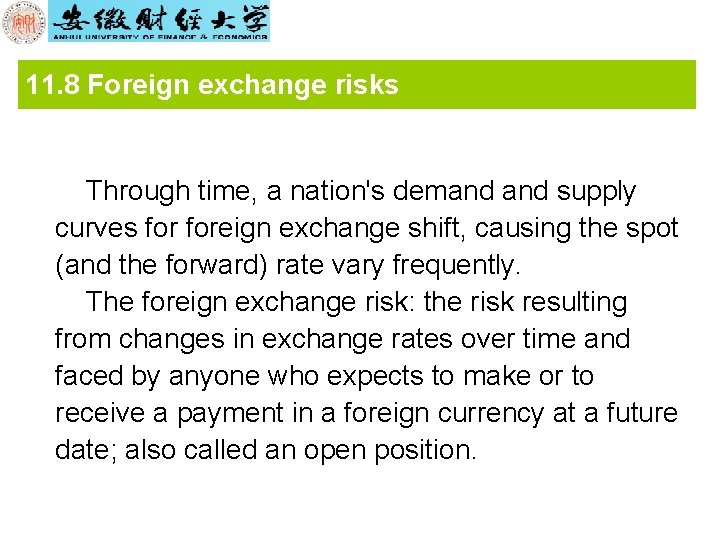 11. 8 Foreign exchange risks Through time, a nation's demand supply curves foreign exchange