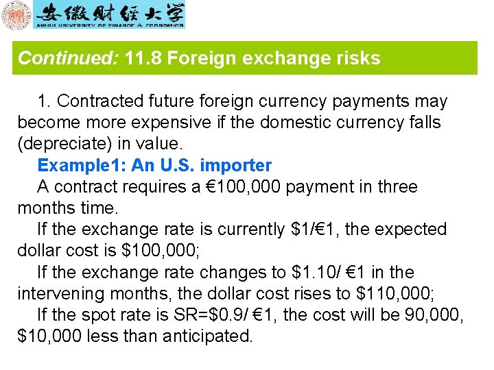 Continued: 11. 8 Foreign exchange risks 1. Contracted future foreign currency payments may become