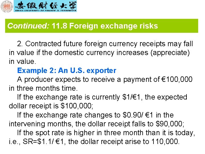 Continued: 11. 8 Foreign exchange risks 2. Contracted future foreign currency receipts may fall