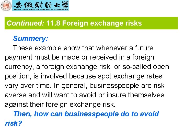 Continued: 11. 8 Foreign exchange risks Summery: These example show that whenever a future