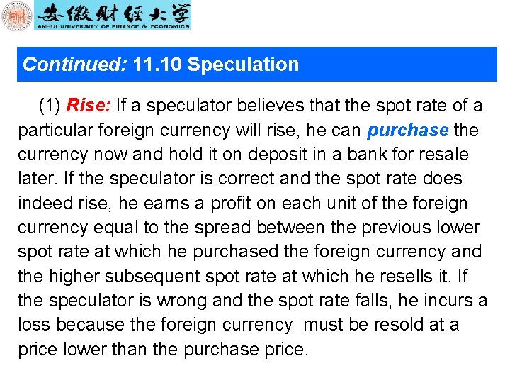 Continued: 11. 10 Speculation (1) Rise: If a speculator believes that the spot rate