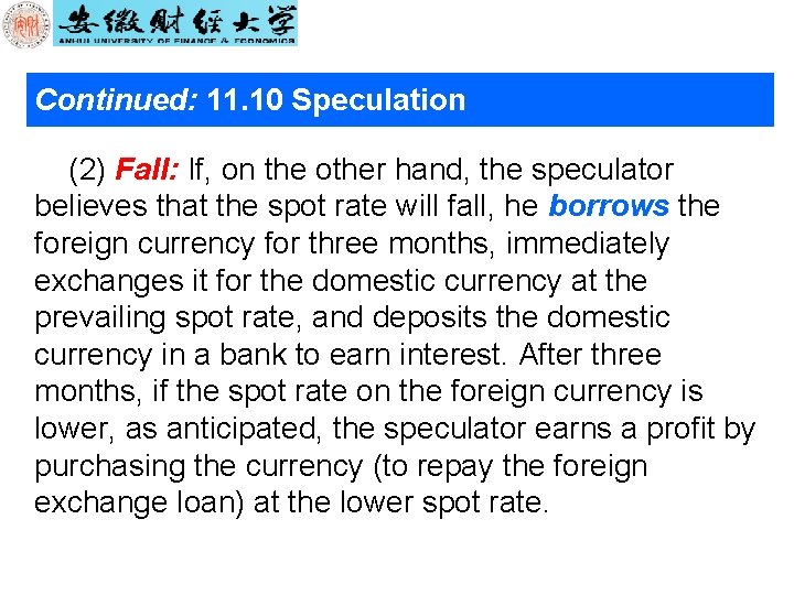 Continued: 11. 10 Speculation (2) Fall: If, on the other hand, the speculator believes