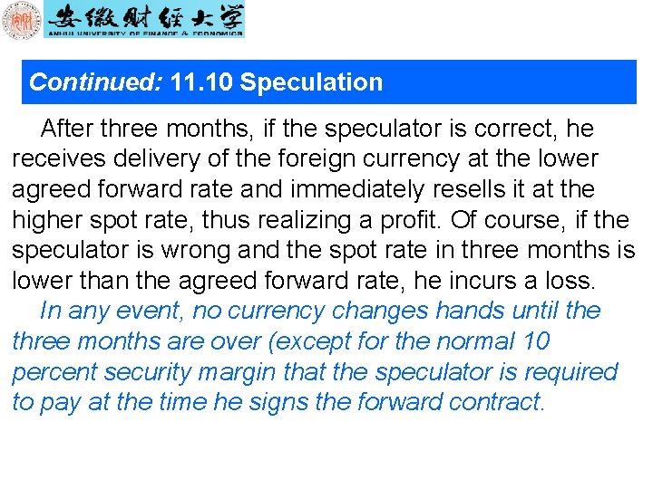 Continued: 11. 10 Speculation After three months, if the speculator is correct, he receives