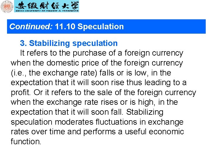 Continued: 11. 10 Speculation 3. Stabilizing speculation It refers to the purchase of a