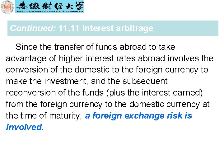 Continued: 11. 11 Interest arbitrage Since the transfer of funds abroad to take advantage