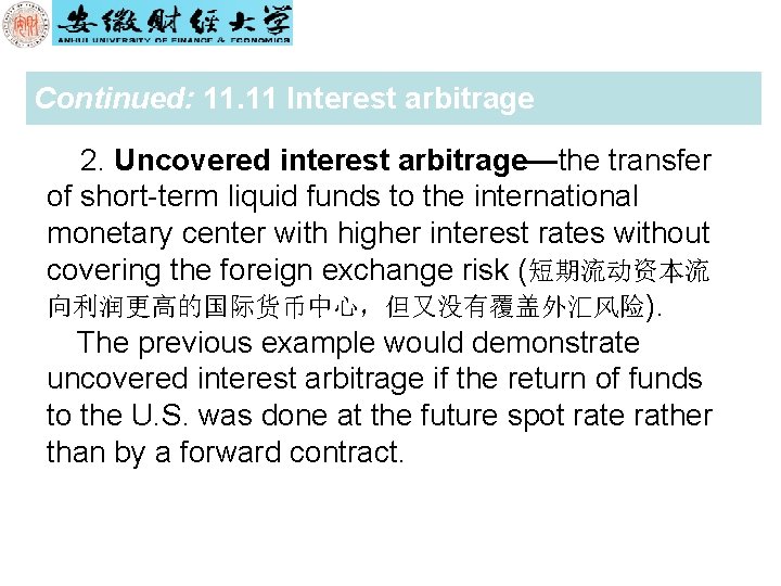 Continued: 11. 11 Interest arbitrage 2. Uncovered interest arbitrage—the transfer of short-term liquid funds