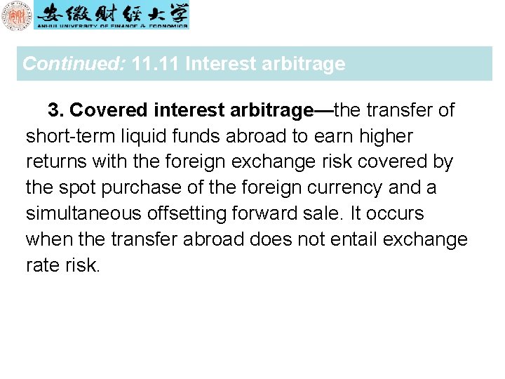 Continued: 11. 11 Interest arbitrage 3. Covered interest arbitrage—the transfer of short-term liquid funds