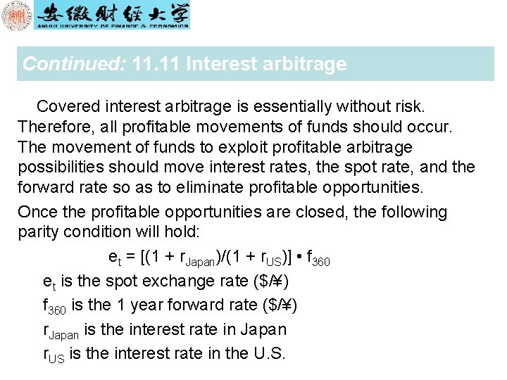 Continued: 11. 11 Interest arbitrage Covered interest arbitrage is essentially without risk. Therefore, all
