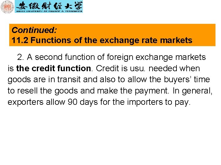 Continued: 11. 2 Functions of the exchange rate markets 2. A second function of