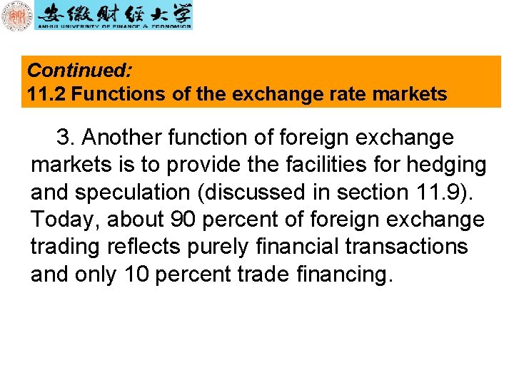 Continued: 11. 2 Functions of the exchange rate markets 3. Another function of foreign
