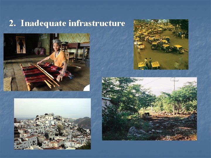 2. Inadequate infrastructure 