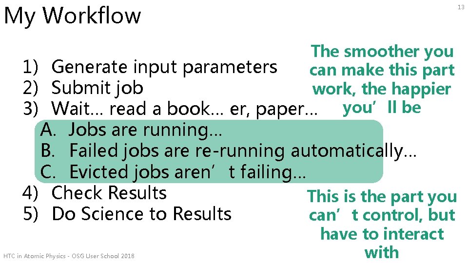 My Workflow 13 The smoother you 1) Generate input parameters can make this part