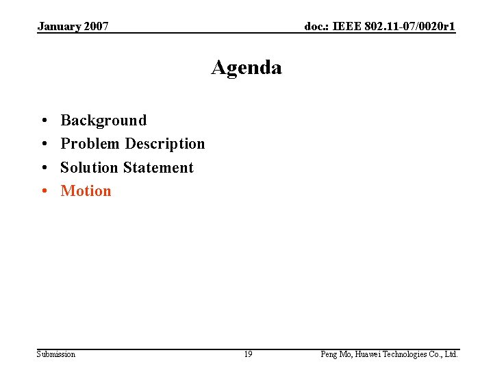 January 2007 doc. : IEEE 802. 11 -07/0020 r 1 Agenda • • Background