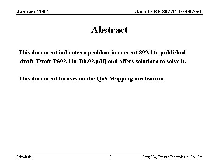 January 2007 doc. : IEEE 802. 11 -07/0020 r 1 Abstract This document indicates