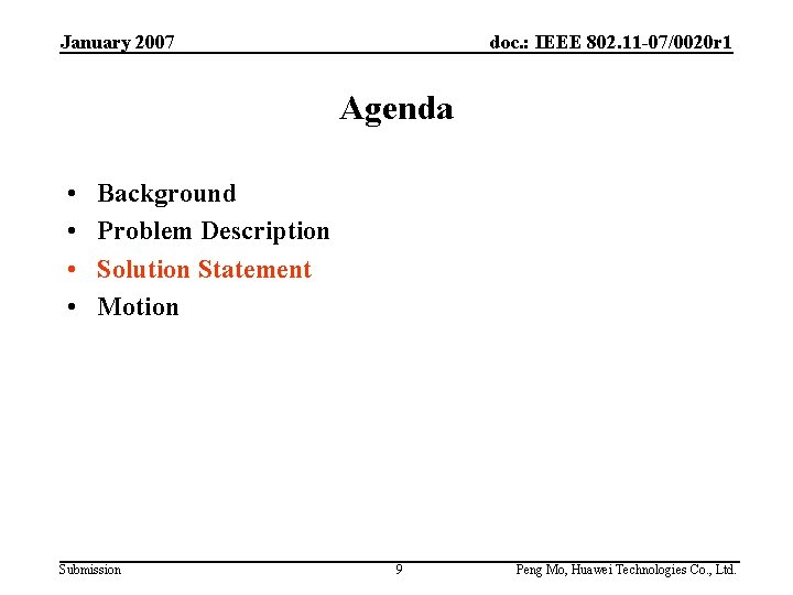 January 2007 doc. : IEEE 802. 11 -07/0020 r 1 Agenda • • Background