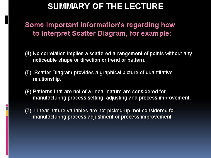 SUMMARY OF THE LECTURE Some Important information's regarding how to interpret Scatter Diagram, for