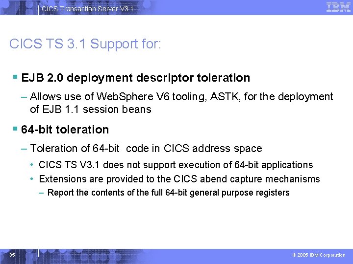 CICS Transaction Server V 3. 1 CICS TS 3. 1 Support for: § EJB