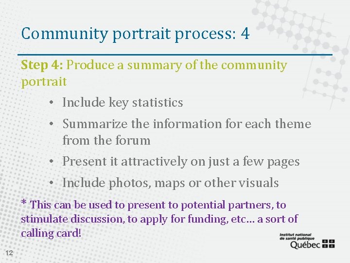 Community portrait process: 4 Step 4: Produce a summary of the community portrait •