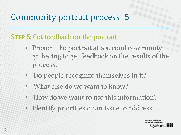 Community portrait process: 5 STEP 5: Get feedback on the portrait • Present the