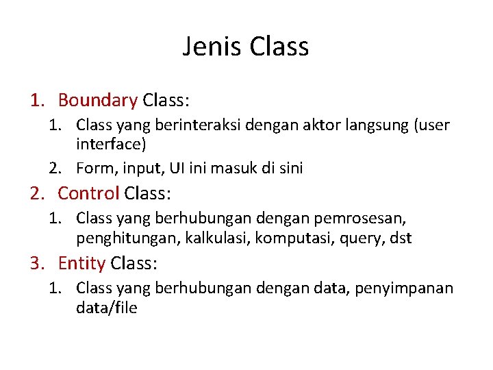 Jenis Class 1. Boundary Class: 1. Class yang berinteraksi dengan aktor langsung (user interface)