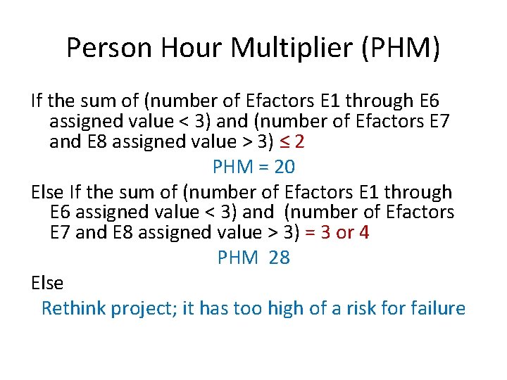 Person Hour Multiplier (PHM) If the sum of (number of Efactors E 1 through