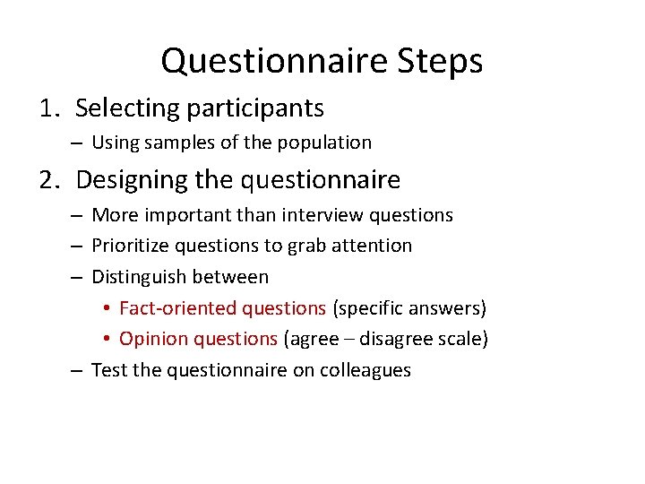 Questionnaire Steps 1. Selecting participants – Using samples of the population 2. Designing the
