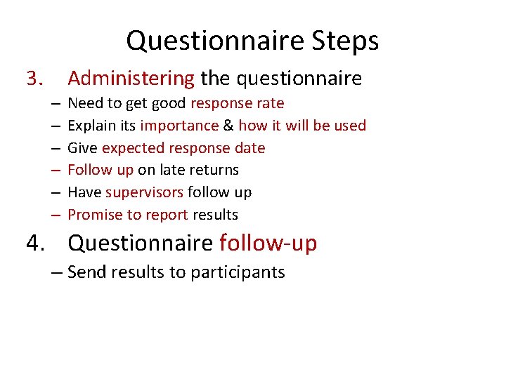 Questionnaire Steps 3. Administering the questionnaire – – – Need to get good response
