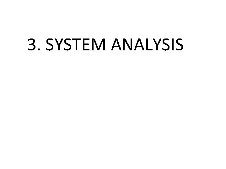 3. SYSTEM ANALYSIS 