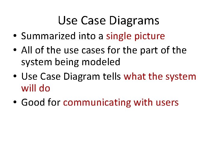 Use Case Diagrams • Summarized into a single picture • All of the use