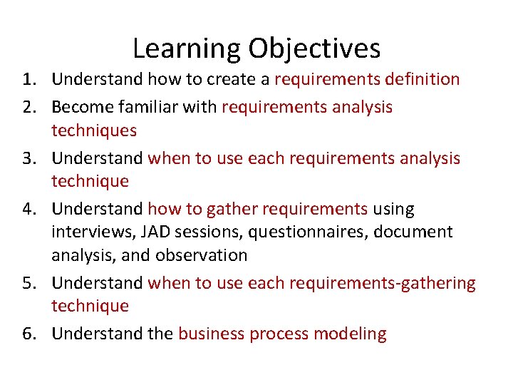 Learning Objectives 1. Understand how to create a requirements definition 2. Become familiar with