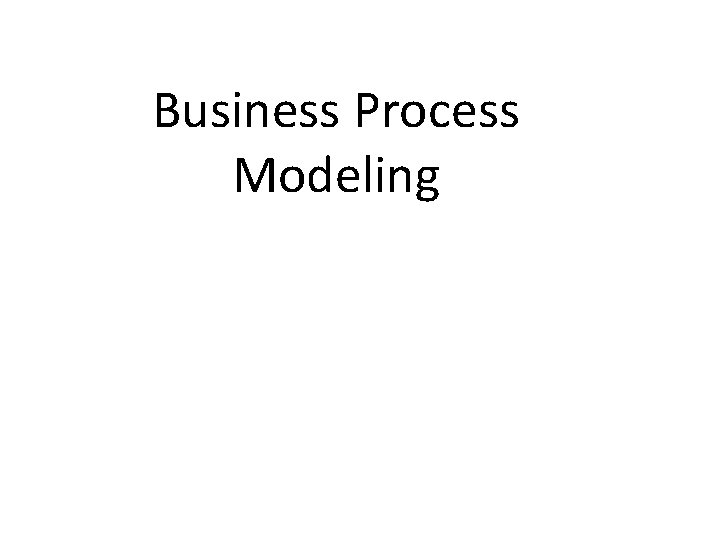 Business Process Modeling 