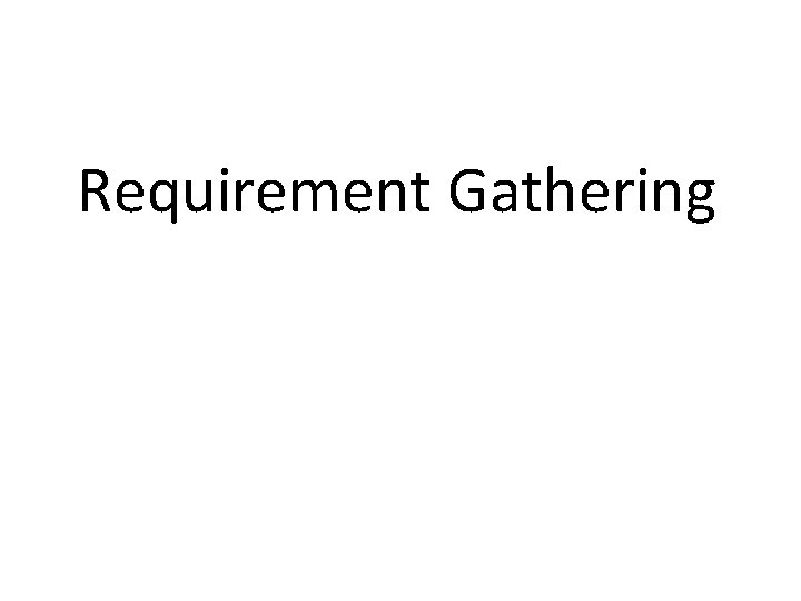 Requirement Gathering 