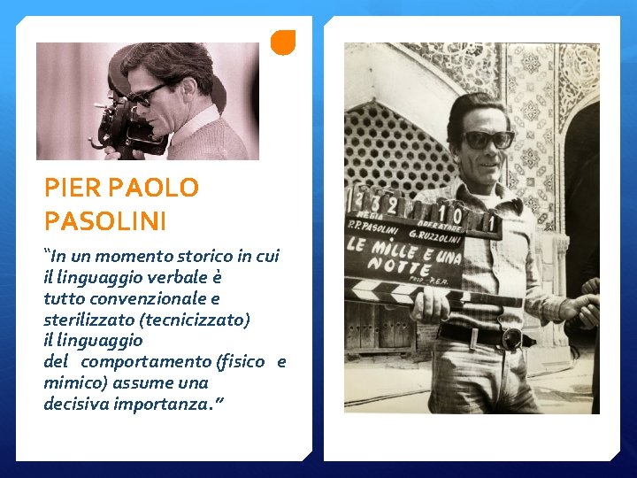 PIER PAOLO PASOLINI “In un momento storico in cui il linguaggio verbale è tutto