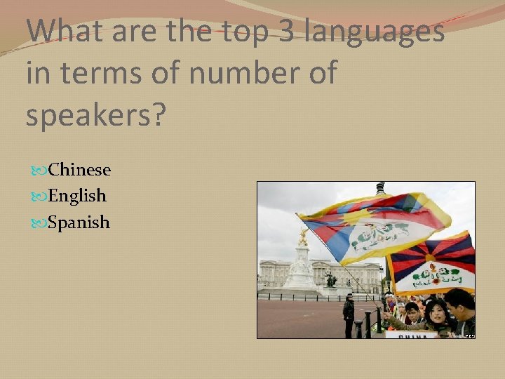 What are the top 3 languages in terms of number of speakers? Chinese English