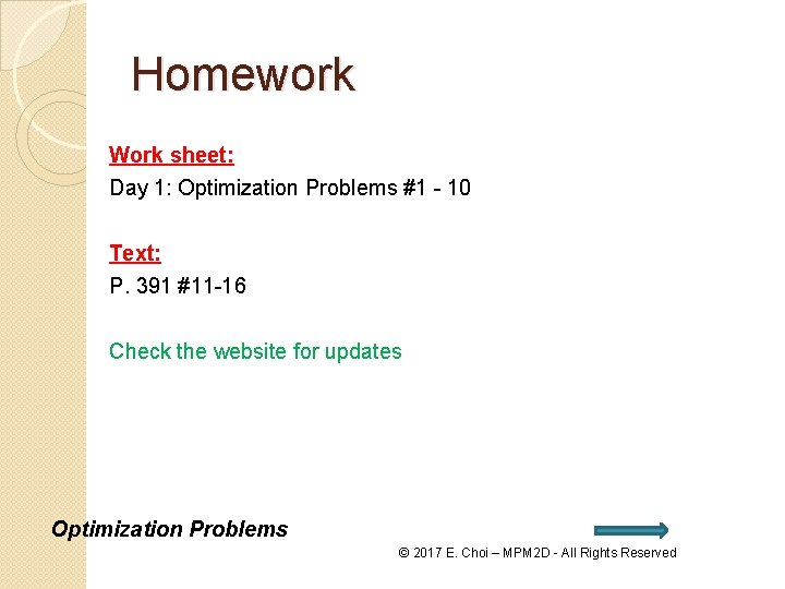 Homework Work sheet: Day 1: Optimization Problems #1 - 10 Text: P. 391 #11