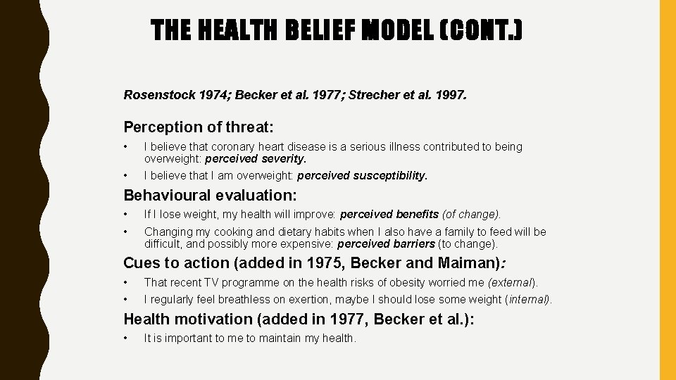 THE HEALTH BELIEF MODEL (CONT. ) Rosenstock 1974; Becker et al. 1977; Strecher et