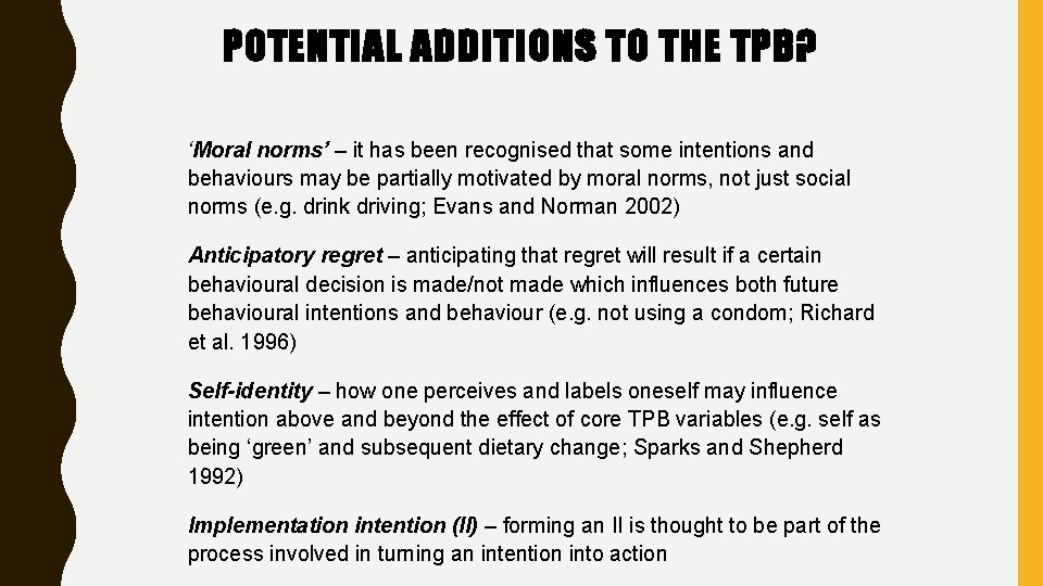 POTENTIAL ADDITIONS TO THE TPB? ‘Moral norms’ – it has been recognised that some