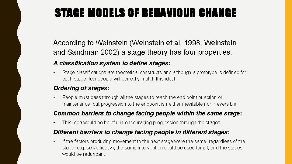 STAGE MODELS OF BEHAVIOUR CHANGE According to Weinstein (Weinstein et al. 1998; Weinstein and