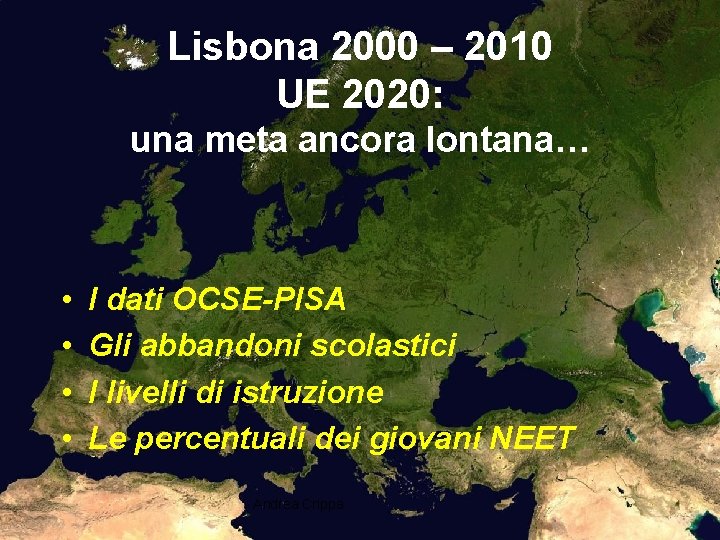 Lisbona 2000 – 2010 UE 2020: una meta ancora lontana… • • I dati